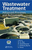 Wastewater Treatment: Advanced Processes and Technologies  By D. G. Rao, R. Senthilkumar, J. Anthony Byrne, S. Feroz
