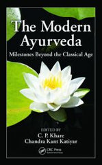 The Modern Ayurveda: Milestones Beyond the Classical Age by C. P. Khare, Chandra Kant Katiyar