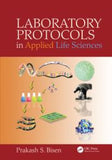 Laboratory Protocols in Applied Life Sciences  By Prakash Singh Bisen