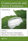 Cosmeceuticals and Active Cosmetics, Third Edition by  Raja K Sivamani, Jared R. Jagdeo, Peter Elsner, Howard I. Maibach