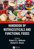 Handbook of Nutraceuticals and Functional Foods Edited By Robert E.C. Wildman, Richard S. Bruno, 3rd Ed