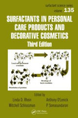 Surfactants in Personal Care Products and Decorative Cosmetics, Third Edition, By Linda D. Rhein, Mitchell Schlossman, Anthony O'Lenick, P. Somasundaran