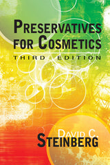 Preservatives  for Cosmetics,  Third Edition  by David C. Steinberg
