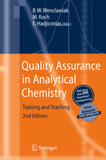 Quality Assurance in Analytical Chemistry :  Training and Teaching  By Wenclawiak, Bernd W., Koch, Michael, Hadjicostas, Evsevios (Eds.)
