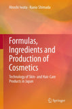 Formulas, Ingredients and Production of Cosmetics by Iwata, Hiroshi, Shimada, Kunio