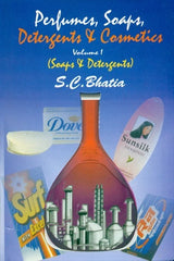 Perfumes Soaps Detergents & Cosmetics Volume 1 (Soaps & Detergents) by S. C. Bhatia