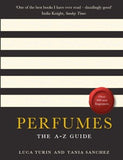 PERFUMES : The A - Z Guide  By Luca Turin and Tania Sanchez