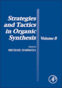 Strategies and Tactics in Organic Synthesis, 8 Volumes Set  by Michael Harmata