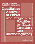 Qualitative Analysis of Flavor and Fragrance Volatiles by Glass Capillary Gas Chromatography By Walter Jennings