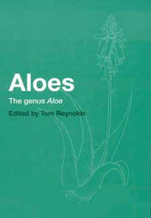 Aloes: The Genus Aloe edited by Tom Reynolds