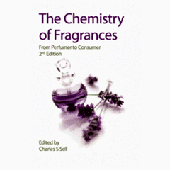 The Chemistry of Fragrances : From Perfumer to Consumer 2nd Ed.  By Charles Sell