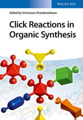 Click Reactions in Organic Synthesis by Srinivasan Chandrasekaran (Editor)