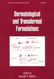 Dermatological and Transdermal Formulations edited by Kenneth A. Walters