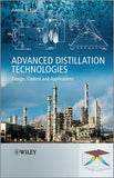 Advanced Distillation Technologies: Design, Control and Applications by Anton A. Kiss