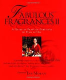 Fabulous Fragrances II : A Guide to Prestige Perfumes for Women and Men by  Jan Moran (Author)
