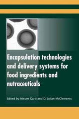 Encapsulation Technologies and Delivery Systems for Food Ingredients and Nutraceuticals edited by Nissim Garti