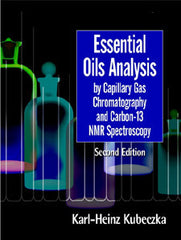 Essential Oils Analysis by Capillary Gas Chromatography and Carbon 13 NMR Spectroscopy Second Edition