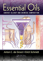 Essential Oils: Contact Allergy and Chemical Composition  By Anton C. de Groot, Erich Schmidt