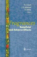Fragrances : Beneficial and Adverse Effects  By Frosch