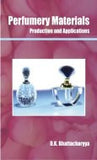 Perfumery Materials: Production And Applications By Bhattacharya D.K.
