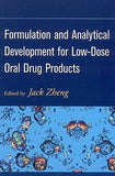 Formulation and Analytical Development for Low-Dose Oral Drug Products edited by Jack Zheng