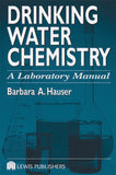 Drinking Water Chemistry  A Laboratory Manual By Barbara Hauser
