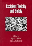 Excipient Toxicity and Safety edited by Myra Weiner and Lois Kotkoskie