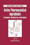 Active Pharmaceutical Ingredients Development, Manufacturing and Regulations Second edition edited by Stanley H. Nusim