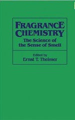 Fragrance Chemistry : The Science of the Sense of Smell by Ernst T. Theimer
