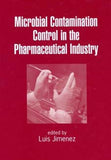 Microbial Contamination Control in the Pharmaceutical Industry edited by Luis Jimenez