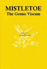 Mistletoe: The Genus Viscum edited by Arndt Bussing