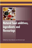 Natural Food Additives, Ingredients and Flavourings edited by David Baines