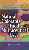 Natural Colorants for Food and Nutraceutical Uses By Francisco Delgado-Vargas, Octavio Paredes-Lopez