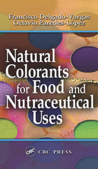 Natural Colorants for Food and Nutraceutical Uses By Francisco Delgado-Vargas, Octavio Paredes-Lopez