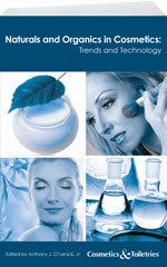 Naturals and Organics in Cosmetics: Trends and Technology  by Anthony J. O'Lenick Jr.