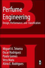 Perfume Engineering : Design , Classification and Performance By Teixiera