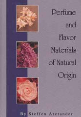 Perfume and Flavor Materials of Natural Origin  By Steffen Arctander