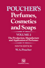 Pouchers Perfumes, Cosmetics and Soaps 9th Ed.  Volume II The Production, , Manufacture and Application of Perfumes