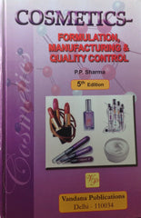 COSMETICS : Formulation, manufacturing and Quality Control Fifth Ed., 2014 by P.P. Sharma