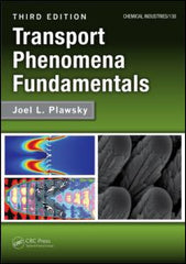 Transport Phenomena Fundamentals, Third Edition  By Joel L. Plawsky